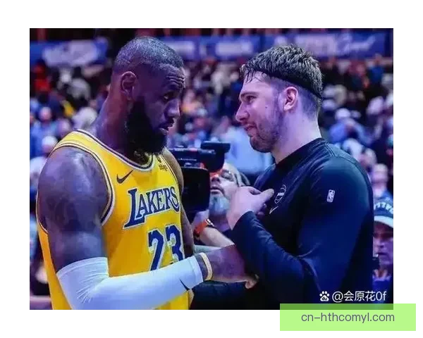 湖人惜败快船詹皇东契奇迷局 湖人惜败快船詹皇东契奇迷局